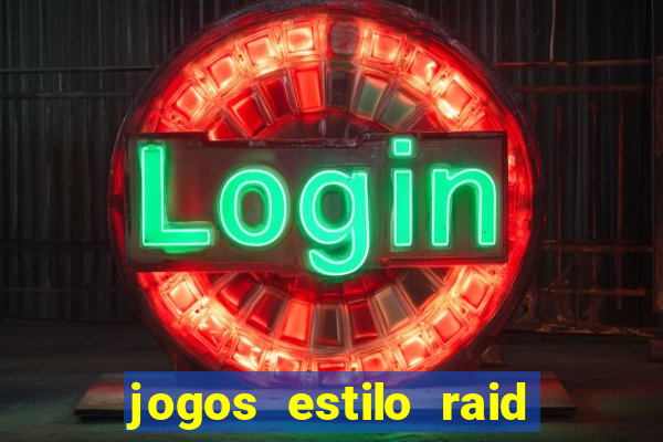 jogos estilo raid shadow legends